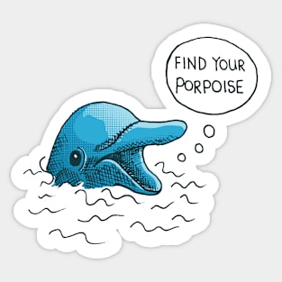 Find Your Porpoise Sticker